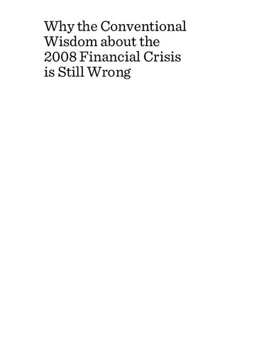 Why the Conventional Wisdom about the 2008 Financial Crisis Is Still Wrong