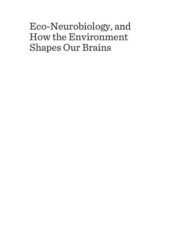 Eco-Neurobiology, and How the Environment Shapes Our Brains