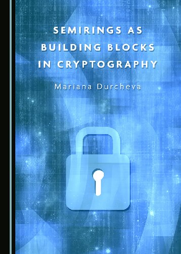 Semirings as building blocks in cryptography