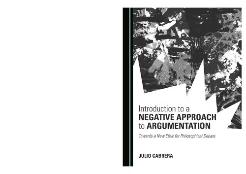 Introduction to a Negative Approach to Argumentation : Towards a New Ethic for Philosophical Debate