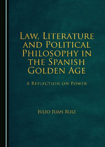 Law, Literature and Political Philosophy in the Spanish Golden Age