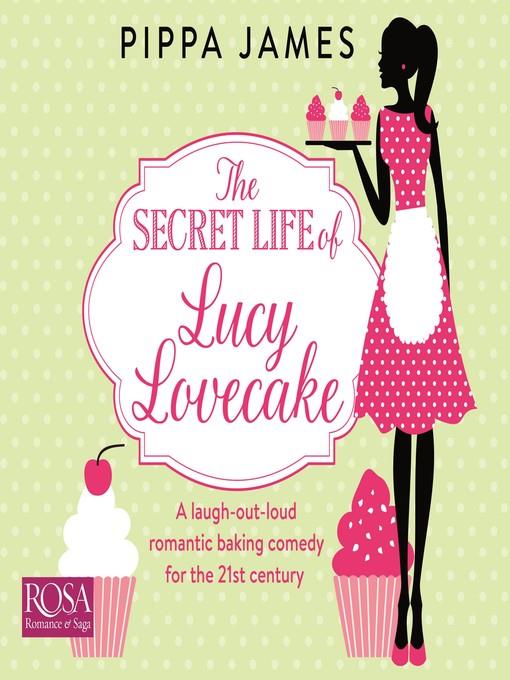 The Secret Life of Lucy Lovecake