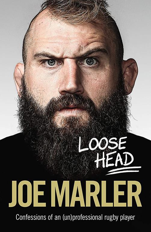 Loose Head: Confessions of an (Un)professional Rugby Player