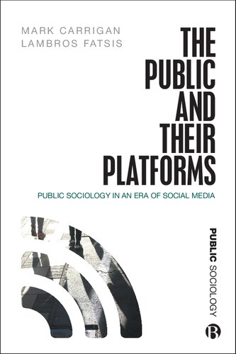 The public and their platforms : public sociology in an era of social media