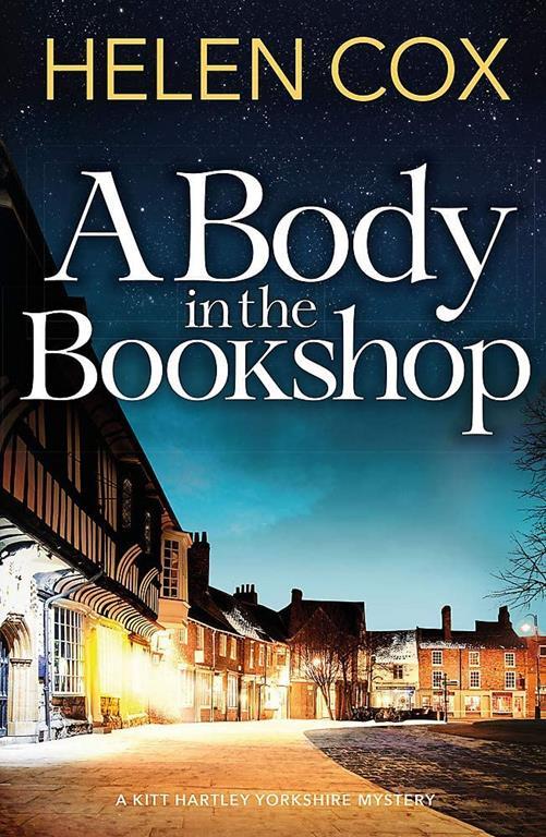 A Body in the Bookshop: Kitt Hartley Yorkshire Mysteries 2 (The Kitt Hartley Yorkshire Mysteries)