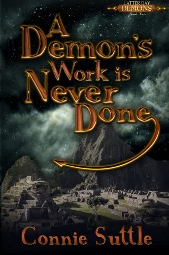 A Demon's Work is Never Done: Latter Day Demons, Book 2 (Volume 2)