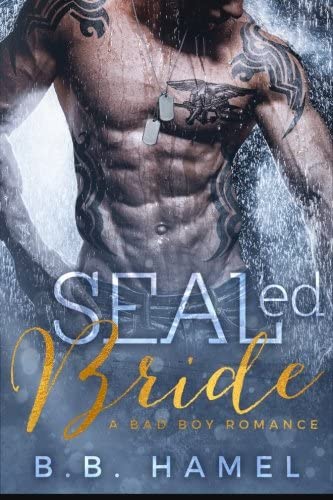 SEALed Bride: A Bad Boy Romance