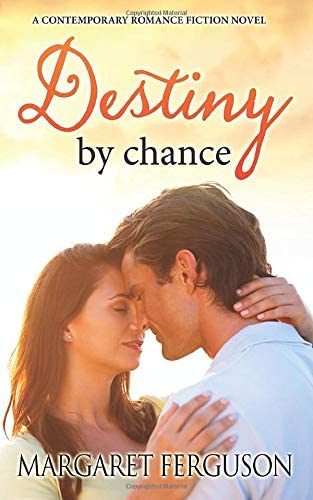 Destiny by chance: A Contemporary Romance Fiction Novel