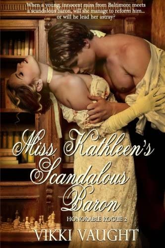 Miss Kathleen's Scandalous Baron (Honorable Rogue) (Volume 2)