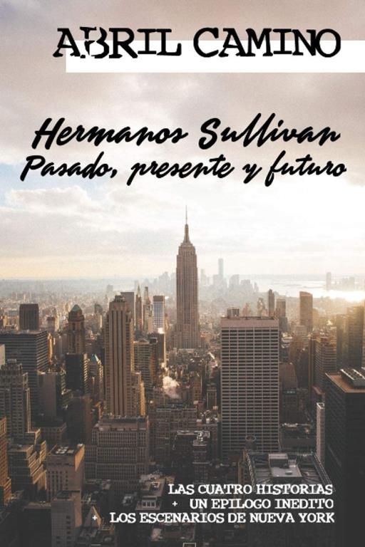 Hermanos Sullivan: Pasado, presente y futuro (Spanish Edition)