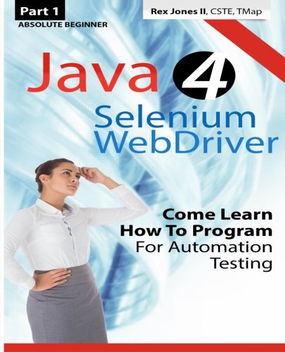 Absolute Beginner (Part 1) Java 4 Selenium WebDriver