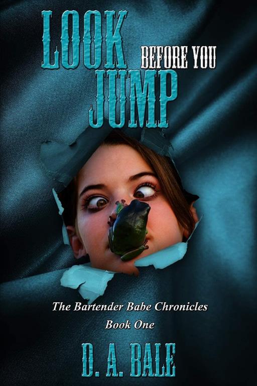 Look Before You Jump (The Bartender Babe Chronicles) (Volume 1)