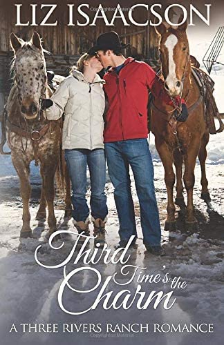 Third Time's the Charm: An Inspirational Western Romance (Three Rivers Ranch Romance) (Volume 2)