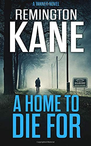 A Home To Die For (A Tanner Novel) (Volume 14)