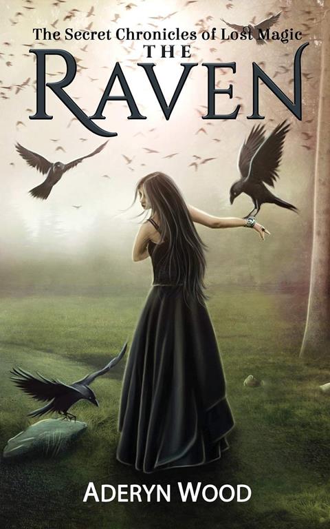 The Raven (The Secret Chronicles of Lost Magic) (Volume 1)