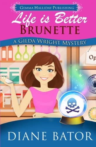 Life is Better Brunette (Gilda Wright Mysteries) (Volume 3)