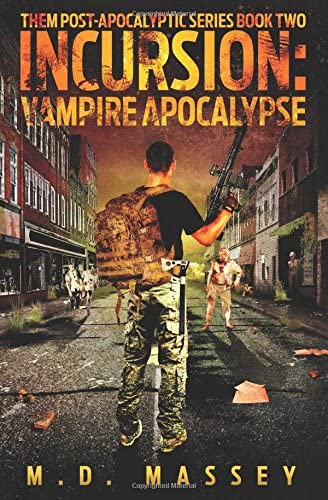 THEM Incursion: Vampire Apocalypse (THEM Post-Apocalyptic Series) (Volume 2)