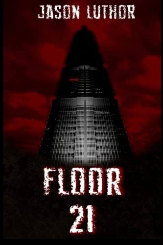 Floor 21 (The Tower Legacy) (Volume 1)