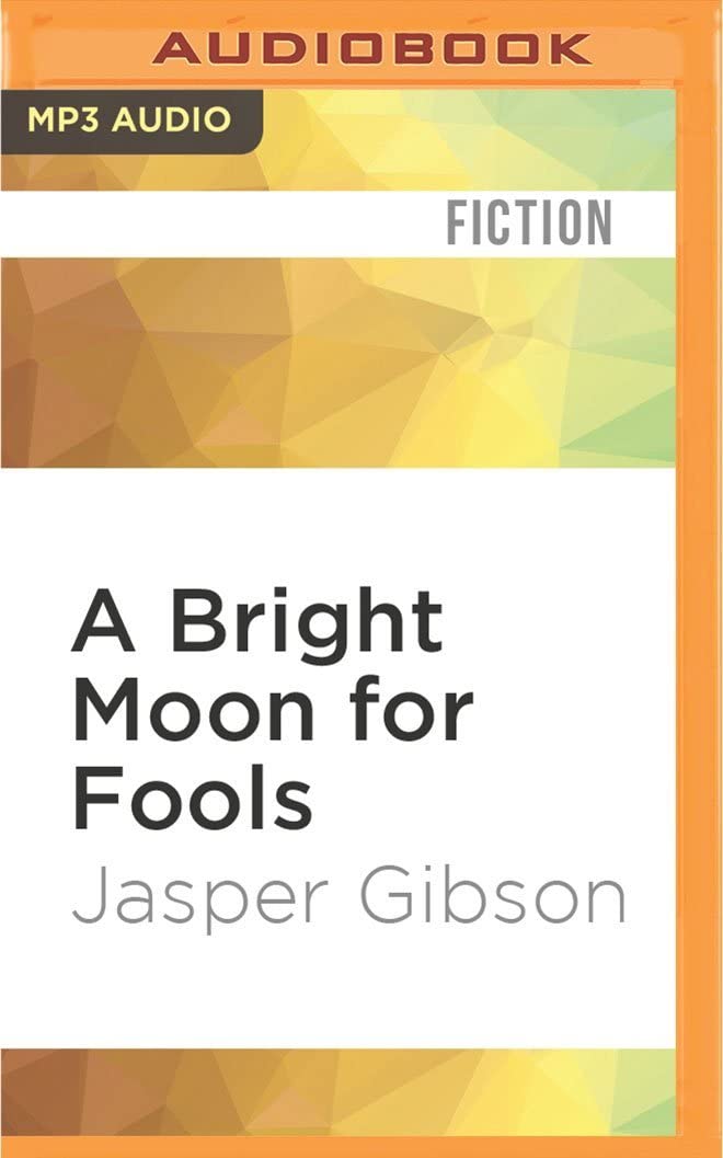 Bright Moon for Fools, A
