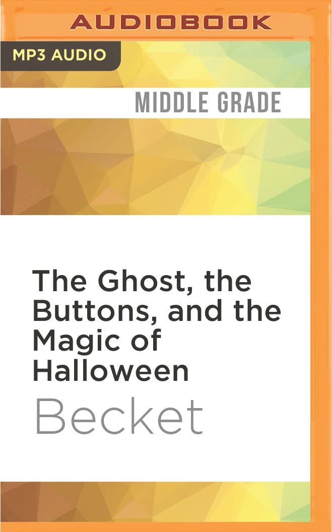 Ghost, the Buttons, and the Magic of Halloween, The (Steampunk Sorcery)
