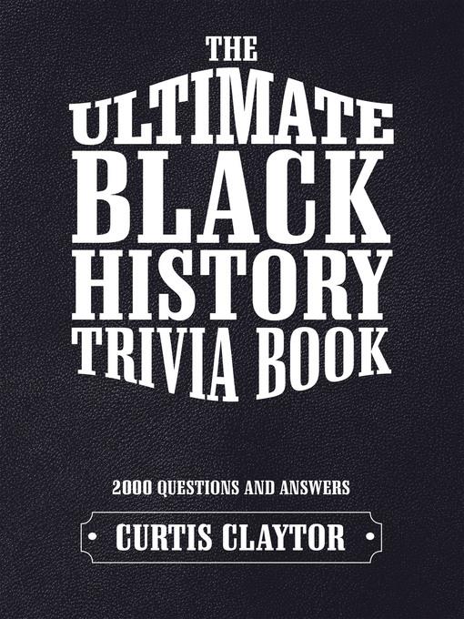 The Ultimate Black History Trivia Book