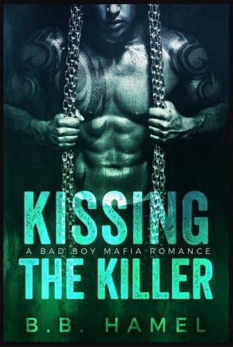 Kissing the Killer: A Bad Boy Mafia Romance