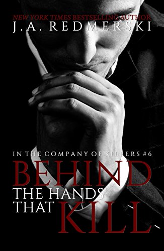 Behind The Hands That Kill (In The Company Of Killers) (Volume 6)