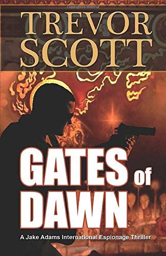 Gates of Dawn (A Jake Adams International Espionage Thriller Series) (Volume 12)