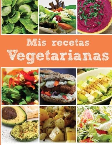 Mis recetas vegetarianas: Libro en blanco (Spanish Edition)