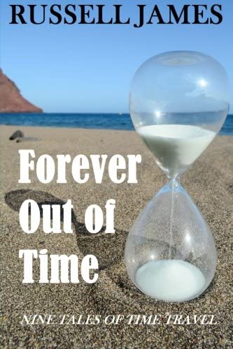 Forever Out of Time: Nine Tales of Time Travel