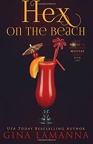 Hex on the Beach (The Magic &amp; Mixology Mystery Series) (Volume 1)