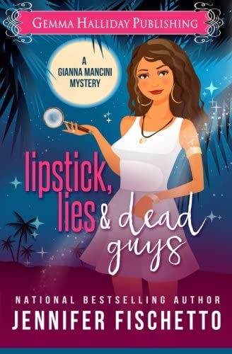 Lipstick, Lies &amp; Dead Guys (Gianna Mancini Mysteries) (Volume 1)