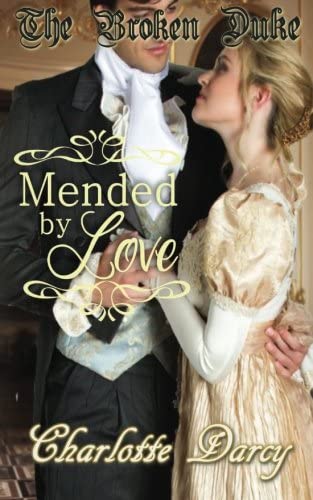 The Broken Duke: Mended by Love