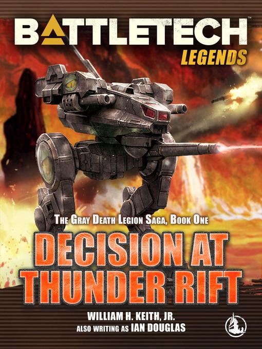 Decision at Thunder Rift (The Gray Death Legion Saga, Book 1): BattleTech Legends, #24