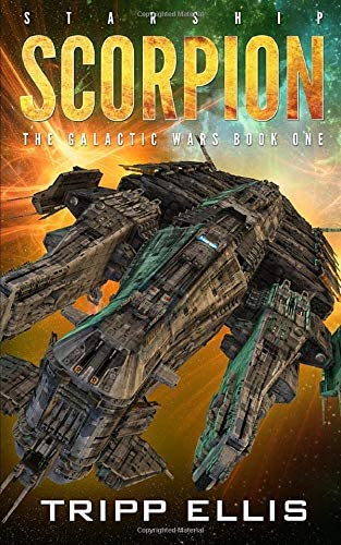 Starship Scorpion (The Galactic Wars) (Volume 1)