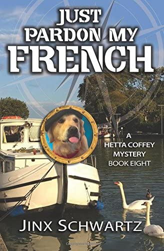 Just Pardon My French (Hetta Coffey Series) (Volume 8)