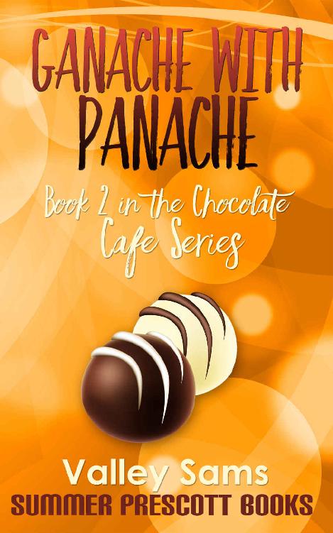 Ganache with Panache: Book 2 in The Chocolate Cafe Series (Volume 2)