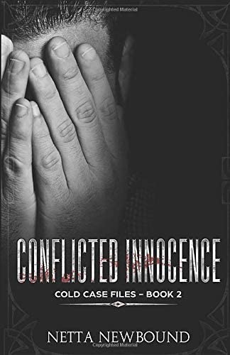 Conflicted Innocence: A Psychological Thriller Novel (The Cold Case Files) (Volume 2)