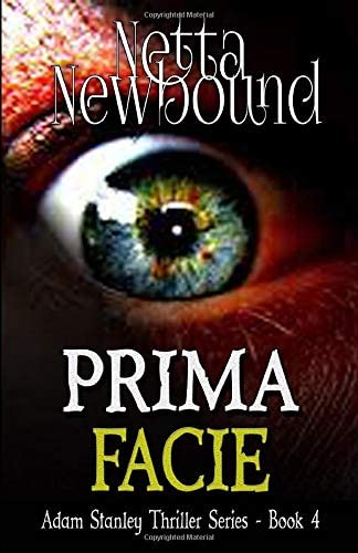 Prima Facie: A Psychological Thriller Novel (The Adam Stanley Thriller Series)