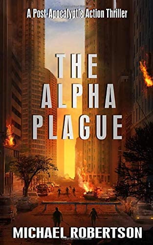 The Alpha Plague: A Post-Apocalyptic Action Thriller