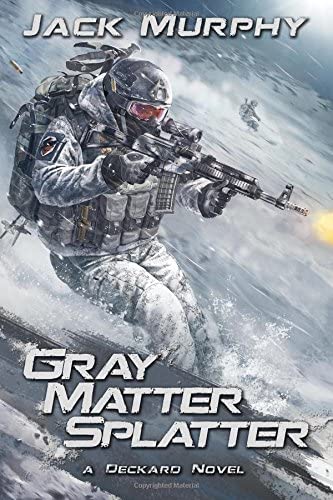 Gray Matter Splatter (A Deckard Novel) (Volume 4)