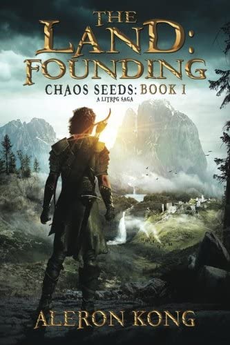 The Land: Founding: A LitRPG Saga (Chaos Seeds) (Volume 1)