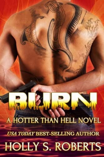 Burn: Outlaw Romance (A Hotter Than Hell Novel) (Volume 3)