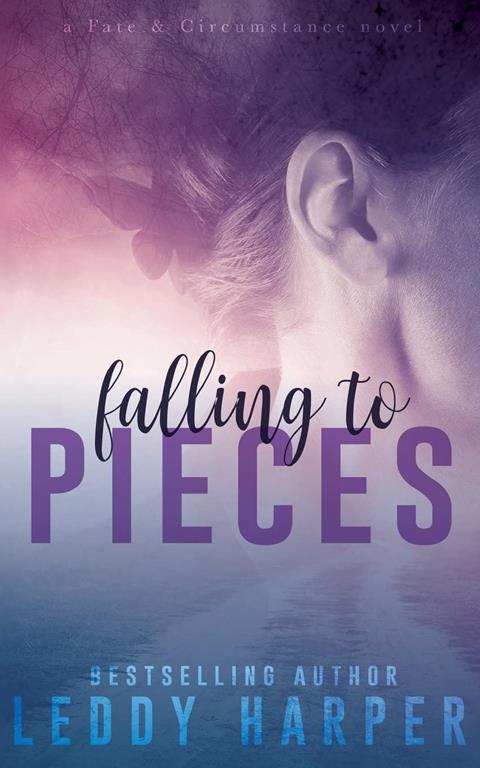 Falling to Pieces (fate &amp; circumstance) (Volume 1)