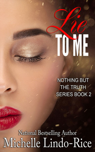 Lie to Me (Nothing but the Truth) (Volume 2)