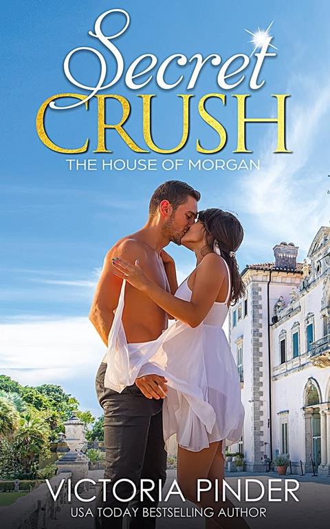 Secret Crush (The House of Morgan) (Volume 1)