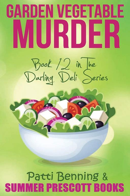 Garden Vegetable Murder: Book 12 in The Darling Deli Series (Volume 12)