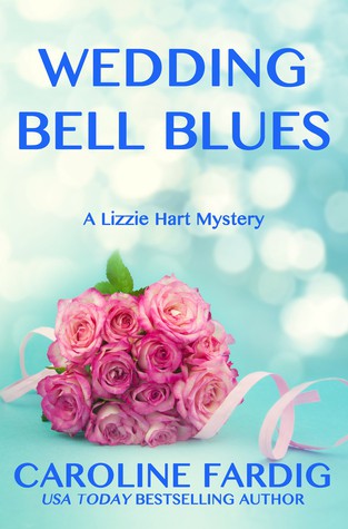 Wedding Bell Blues (Lizzie Hart Mysteries) (Volume 5)