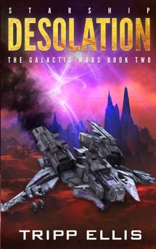 Starship Desolation (The Galactic Wars) (Volume 2)