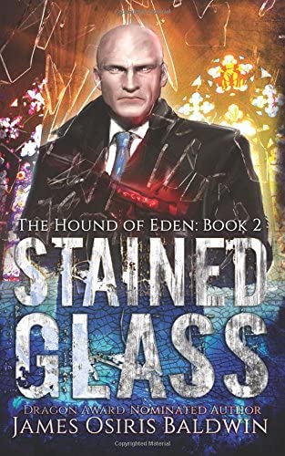 Stained Glass (Alexi Sokolsky: Hound of Eden) (Volume 2)